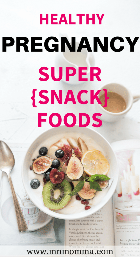 The Best Foods To Eat While Pregnant: Pregnancy Super {Snack} Foods