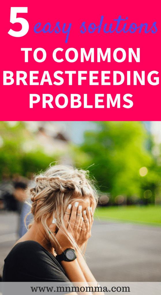 5 common breastfeeding problems and how to solve them without quitting breastfeeding!