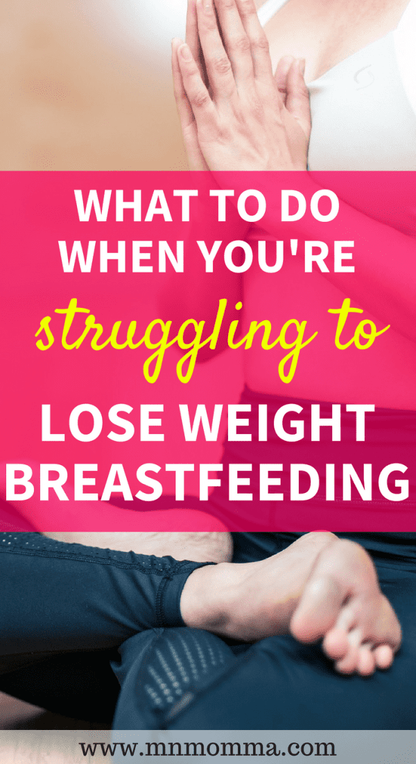Why You Can't Seem to Lose Weight While Breastfeeding Minnesota Momma