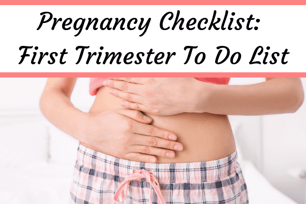 Weekly Pregnancy Checklist for the First Trimester