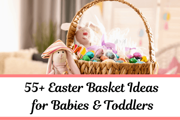 55 Best Easter Basket Ideas for Toddlers and Babies (2024)