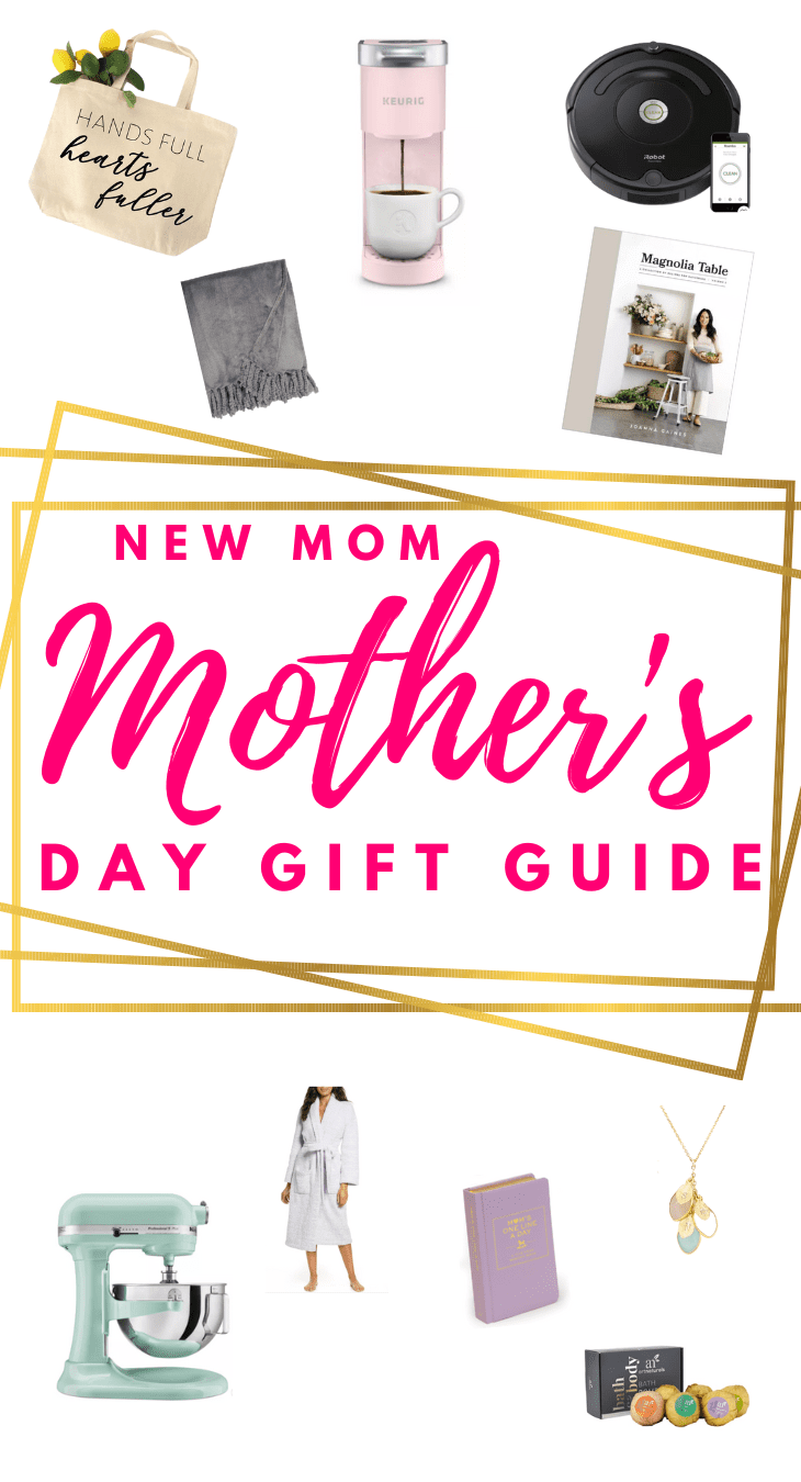 Mother's Day Gift Guide For New Moms (And for the Mom Who Doesn't Know ...