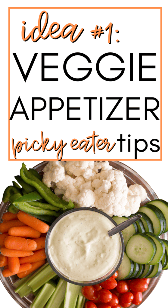 idea #1 veggie appetizer picky eater tips. image of vegetable plate