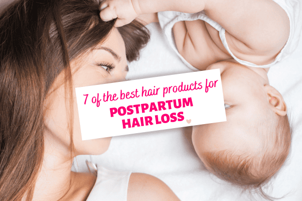 Best Hair Products for Postpartum Hair Loss