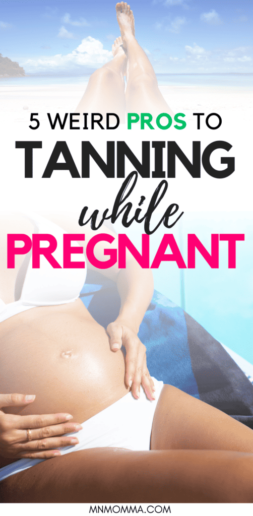 pros to tanning while pregnant