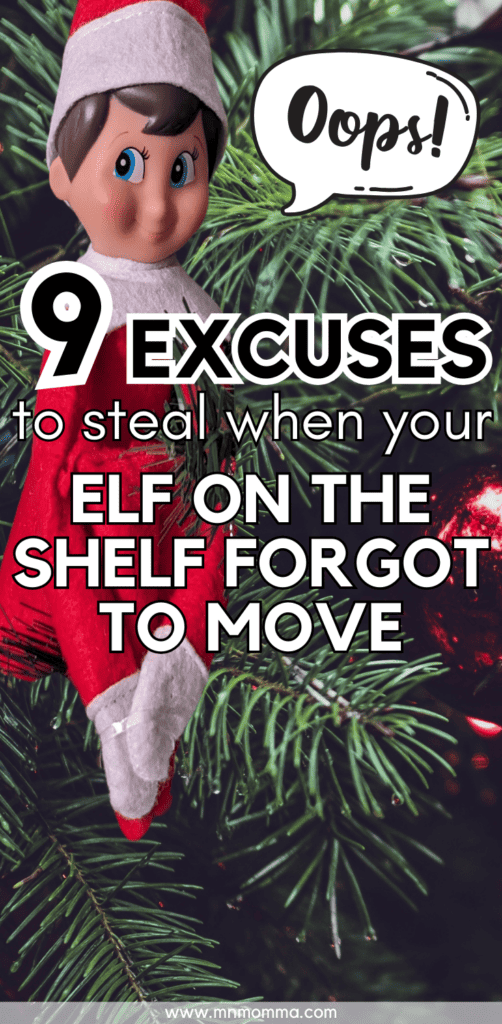 elf on the shelf sitting in a christmas tree saying "oops!", with text that states 9 great excuses for when your elf on the shelf forgot to move