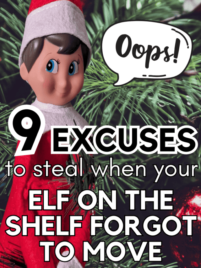 9 Perfect Excuses for When You Forgot to Move the Elf (on the shelf)