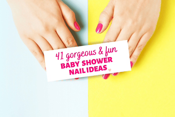 bright pink fingernails painted for baby shower on a yellow and blue background. text states "41 gorgeous and fun baby shower nail ideas"