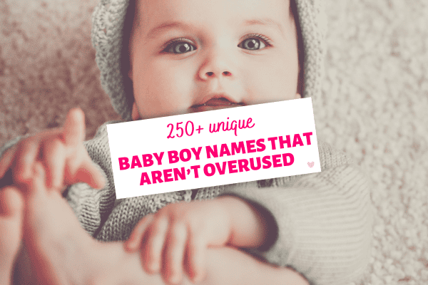 250+ Unique Baby Boy Names That Aren’t Overused